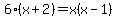6%28x%2B2%29=x%28x-1%29