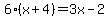 6%28x%2B4%29=3x-2