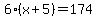 6%28x%2B5%29=174