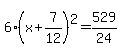 6%28x%2B7%2F12%29%5E2=529%2F24