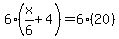 6%28x%2F6%2B4%29=6%2820%29