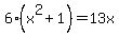 6%28x%5E2%2B1%29=13x