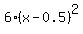 6%28x-0.5%29%5E2