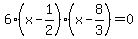 6%28x-1%2F2%29%28x-8%2F3%29=0