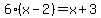6%28x-2%29=x%2B3