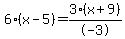 6%28x-5%29=3%28x%2B9%29%2F-3