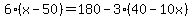 6%28x-50%29+=+180-3%2840-10x%29