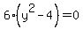 6%28y%5E2-4%29=0