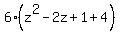 6%28z%5E2-2z%2B1%2B4%29
