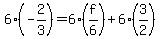 6%2A%28-2%2F3%29+=+6%2A%28f%2F6%29+%2B+6%2A%283%2F2%29+