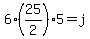 6%2A%2825%2F2%29%2A5=j