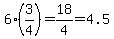 6%2A%283%2F4%29+=+18%2F4+=+4.5