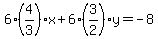 6%2A%284%2F3%29x%2B6%2A%283%2F2%29y=-8%29
