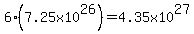 6%2A%287.25x10%5E26%29=4.35x10%5E27