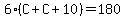 6%2A%28C%2BC%2B10%29=180
