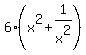 6%2A%28x%5E2+%2B+1%2Fx%5E2%29