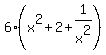 6%2A%28x%5E2+%2B+2+%2B+1%2Fx%5E2%29