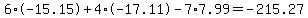 6%2A-15.15%2B4%2A-17.11-7%2A7.99=-215.27