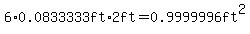 6%2A0.0833333ft%2A2ft+=0.9999996ft%5E2