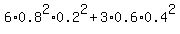 6%2A0.8%5E2%2A0.2%5E2+%2B+3%2A0.6%2A0.4%5E2