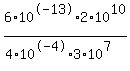 6%2A10%5E-13%2A2%2A10%5E10%2F%284%2A10%5E-4%2A3%2A10%5E7%29