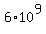 6%2A10%5E9