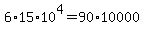 6%2A15%2A10%5E4=90%2A10000