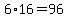 6%2A16=96