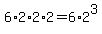 6%2A2%2A2%2A2=6%2A2%5E3