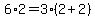 6%2A2=3%282%2B2%29