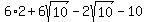 6%2A2+%2B+6sqrt%2810%29+-+2sqrt%2810%29+-+10