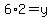 6%2A2+=+y
