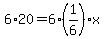 6%2A20=6%2A%281%2F6%29x