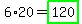6%2A20=highlight_green%28120%29