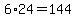 6%2A24=144