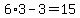 6%2A3-3=15