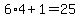 6%2A4%2B1=25