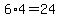 6%2A4=24