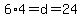 6%2A4=d=24