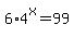 6%2A4%5Ex=99