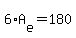 6%2AA%5Be%5D+=+180