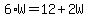 6%2AW=12%2B2W
