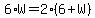 6%2AW=2%286%2BW%29
