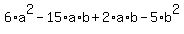 6%2Aa%5E2-15%2Aa%2Ab%2B2%2Aa%2Ab-5%2Ab%5E2