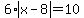 6%2Aabs%28x-8%29=10