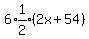 6%2Aexpr%281%2F2%29%282x%2B54%29