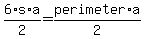6%2As%2Aa%2F2=perimeter%2Aa%2F2