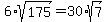 6%2Asqrt%28175%29=30%2Asqrt%287%29