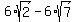 6%2Asqrt%282%29+-+6%2Asqrt%287%29
