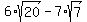6%2Asqrt%2820%29-7%2Asqrt%287%29